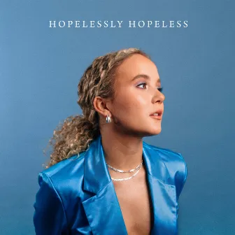 Hopelessly hopeless by Emma Steinbakken