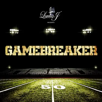 Gamebreaker (feat. Puni$ha42) by Luvva J