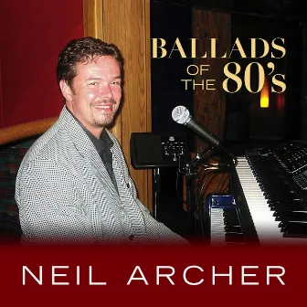 Ballads of the 80's by Neil Archer