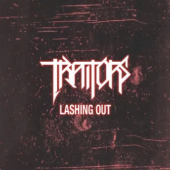 Lashing Out by Traitors