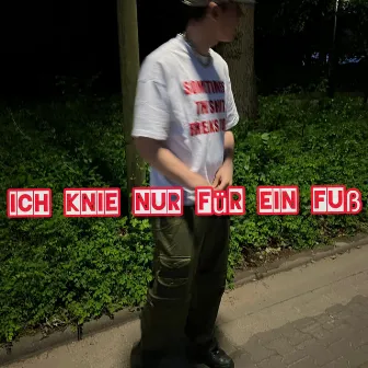 Ich Knie Nur Für Ein Fuß by Why4this