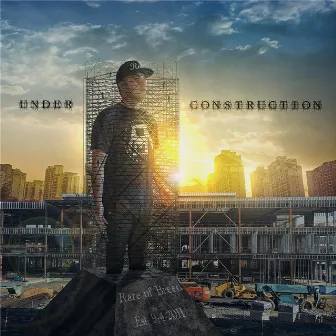 Under Construction by Rare of Breed