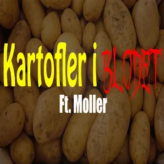 Kartofler I Blodet (feat. Moller) by Moller