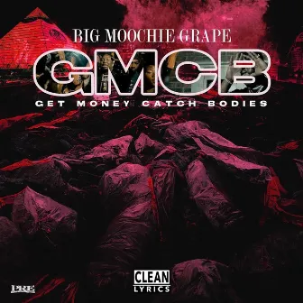 Get Money Catch Bodies by Big Moochie Grape