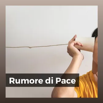 Rumore di Pace by Rumore Bianco