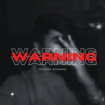 WARNING by Mayank Bhadani