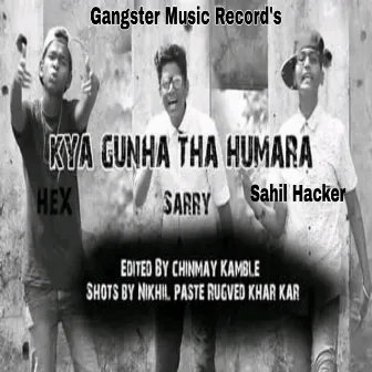 Kya Gunha Tha Humara by Hex