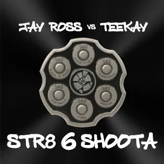 Jay Ross vs Teekay Str8 6 Shoota by Jay Ross