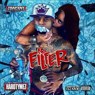 No Filter by Hard Tymez