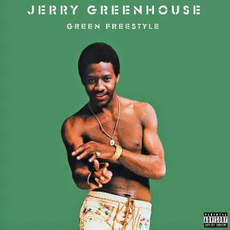 GREEN FREESTYLE by Jerry Greenhouse