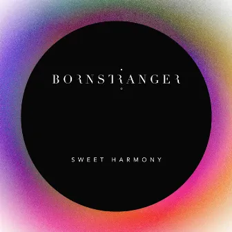 Sweet Harmony by Born Stranger