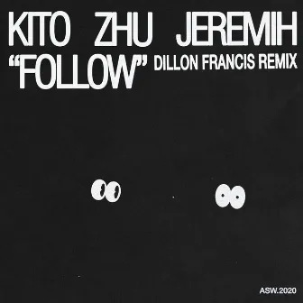 Follow (with Jeremih) [Dillon Francis Remix] by Kito