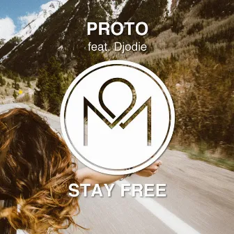 Stay Free (feat. Djodie) by Proto