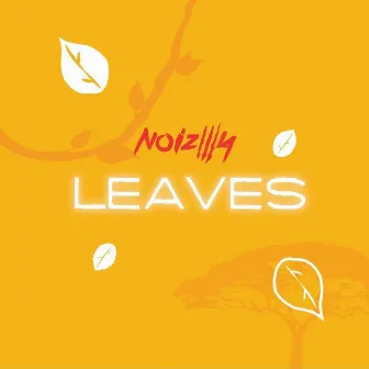 Leaves by Noizilla