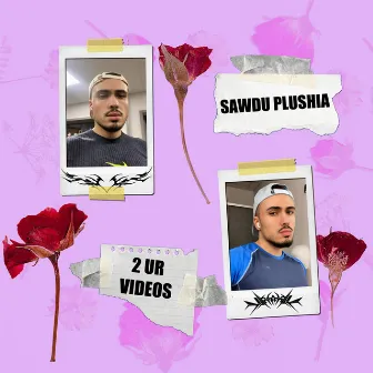 2 UR VIDEOS by Sawdu Plushia