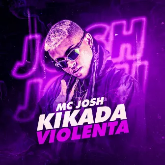 Kikada Violenta by MC Josh