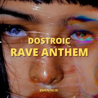 RAVE ANTHEM by DOSTROIC