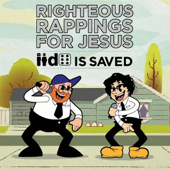 Righteous Rappings for Jesus: 2d6 Is Saved! by 2d6