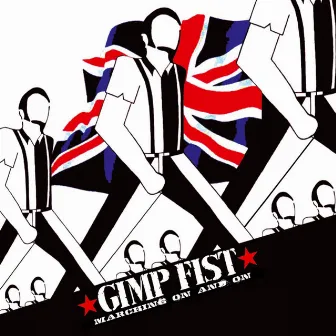 Marching on and on by Gimp Fist