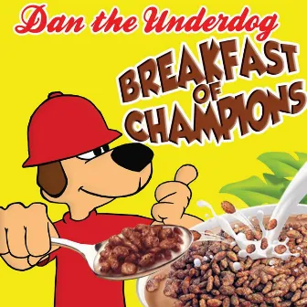 Breakfast of Champions by Dan the Underdog