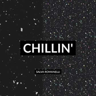 Chillin' by Salva Romanelli