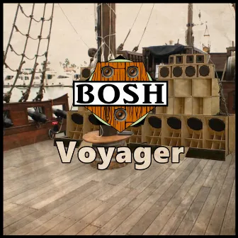 Voyager by Bosh