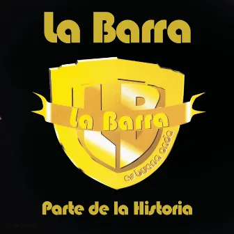 Parte de la Historia by La Barra