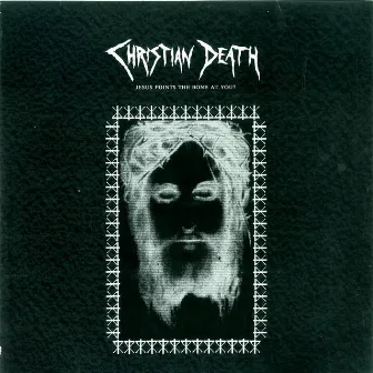 Jesus Points the Bone at You? by Christian Death