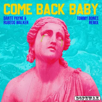 Come Back Baby (Tommy Bones Remix) by Dante Payne