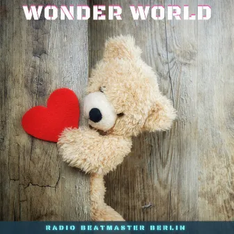 Wonder World by Radio Beatmaster Berlin