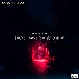 Urban Existence by MatiuM