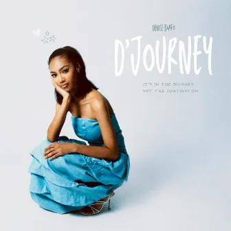 D'JOURNEY by Denise Bamfo