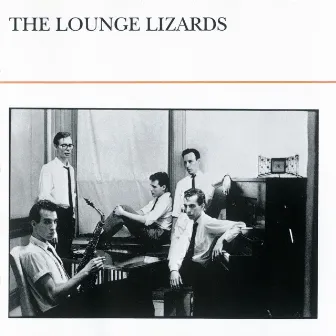 The Lounge Lizards by The Lounge Lizards