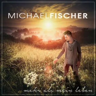 Mehr als mein Leben by Michael Fischer