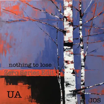 Nothing to Lose (Zero Series Edit) by UA