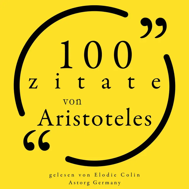 100 Zitate von Aristoteles (Sammlung 100 Zitate)