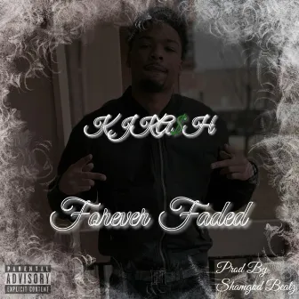 Forever Faded by KJKA$H