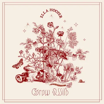 Grow Wild by Ella Hooper