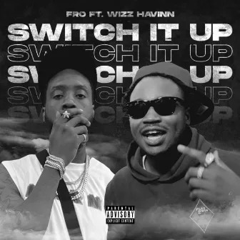 Switch It Up by Fro Official