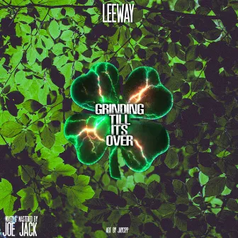 Grinding Till Its Over by LeeWay