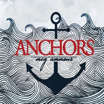 Anchors by Meg Ammons