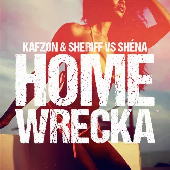 Homewrecka by Kafzon