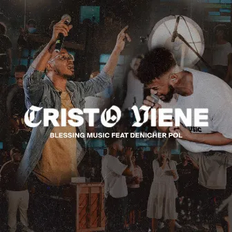 Cristo Viene by BlessingMusic