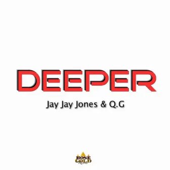 Deeper by Jay Jay Jones