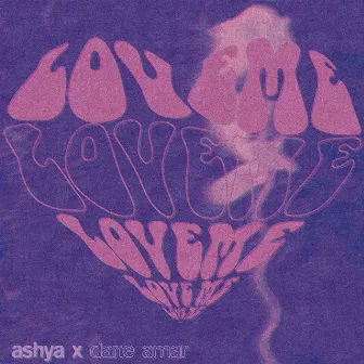 Love Me by Ashya