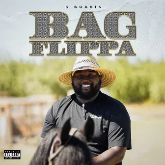 Bag Flippa by K SOAKIN