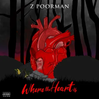 Where the Heart Is by Z Poorman