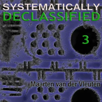 Systematically Declassified 3 by Maarten van der Vleuten