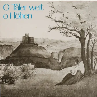 O Täler weit, o Höhen by Reinhard Stollreiter