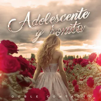 Adolescente y Bonita by Doble Contacto